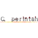 Ｃ． ｐｅｒｉｎｔａｈ (attack on presentasi)