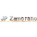 ＪＰ Ｚａｍｏｒａｎｏ (Inmortal for ever!!)