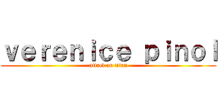 ｖｅｒｅｎｉｃｅ ｐｉｎｏｌ (attack on titan)