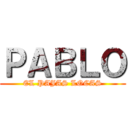 ＰＡＢＬＯ (EL PAJAS LOCAS)