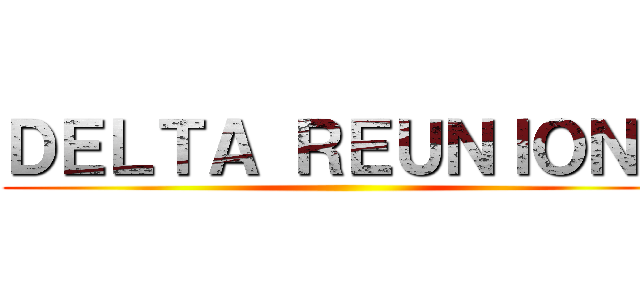 ＤＥＬＴＡ ＲＥＵＮＩＯＮＳ ()