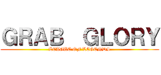 ＧＲＡＢ  ＧＬＯＲＹ (LEAGUE OF LEGENDS)