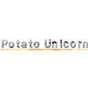 Ｐｏｔａｔｏ Ｕｎｉｃｏｒｎ (lol  i'm  so  random)