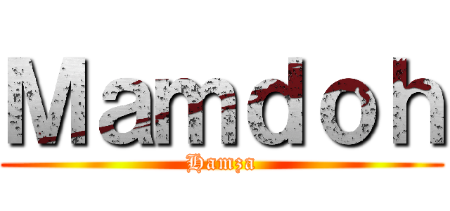 Ｍａｍｄｏｈ (Hamza)