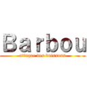 Ｂａｒｂｏｕ (attaque des buissons)