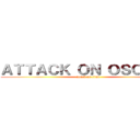 ＡＴＴＡＣＫ ＯＮ ＯＳＣＡＲＳ (attack on titan)