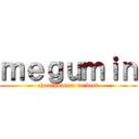 ｍｅｇｕｍｉｎ (chunchumaru da best)