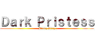 Ｄａｒｋ Ｐｒｉｓｔｅｓｓ (Bloody Story)