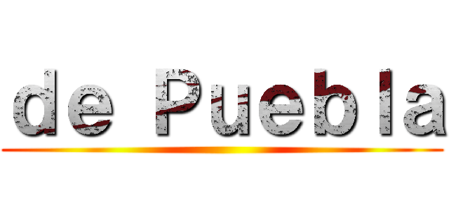 ｄｅ Ｐｕｅｂｌａ ()