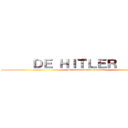      ＤＥ ＨＩＴＬＥＲ          (Segunda guerra mundial)