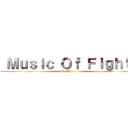  Ｍｕｓｉｃ Ｏｆ Ｆｉｇｈｔ  (By Jiwoo)