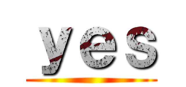 ｙｅｓ ()
