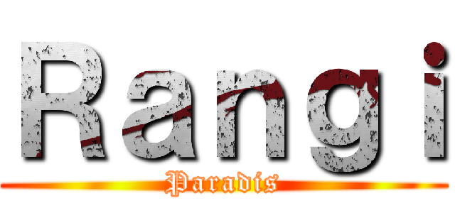 Ｒａｎｇｉ (Paradis)