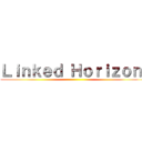 Ｌｉｎｋｅｄ Ｈｏｒｉｚｏｎ  ()