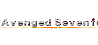 Ａｖｅｎｇｅｄ Ｓｅｖｅｎｆｏｌｄ ( Nightmare)