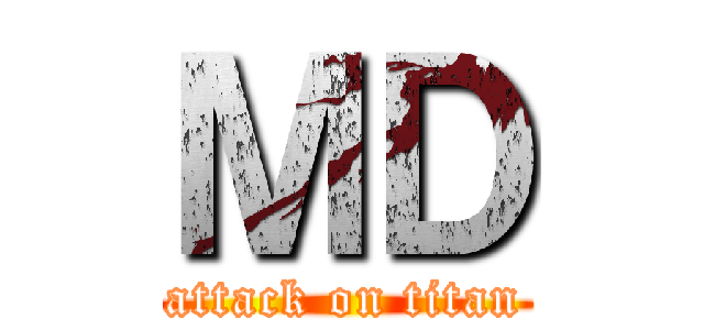 ＭＤ (attack on titan)