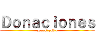 Ｄｏｎａｃｉｏｎｅｓ (para el patito)