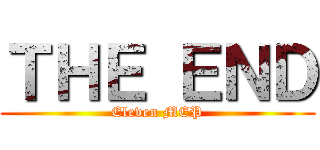 ＴＨＥ ＥＮＤ (Eleven MEP)