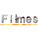 Ｆｉｌｍｅｓ ()