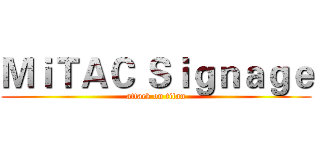 ＭｉＴＡＣ Ｓｉｇｎａｇｅ (attack on titan)
