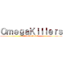 ＯｍｅｇａＫｉｌｌｅｒｓ (*ProAndNoobs*)