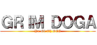 ＧＲＩＭ ＤＯＧＡ (Yu-Gi-Oh OCG)