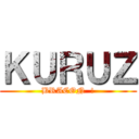 ＫＵＲＵＺ (BRACON  !)