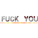 ＦＵＣＫ   ＹＯＵ (attack on titan)