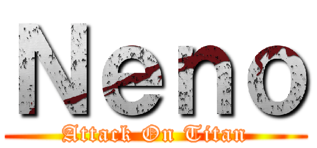 Ｎｅｎｏ (Attack On Titan)