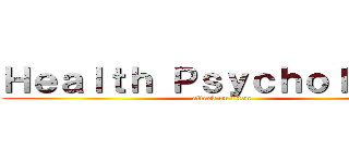 Ｈｅａｌｔｈ Ｐｓｙｃｈｏｌｏｇｙ  (attack on titan)