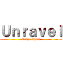 Ｕｎｒａｖｅｌ (Tokyo Ghoul)