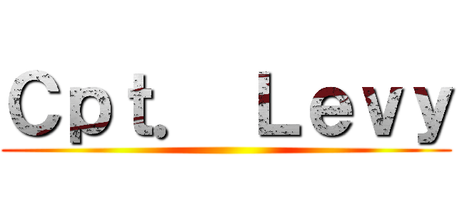 Ｃｐｔ． Ｌｅｖｙ ()