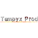 Ｔｅｍｐｙｘ Ｐｒｏｄ (court-métrage et Manga !)