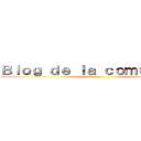 Ｂｌｏｇ ｄｅ ｌａ ｃｏｍｕｎｉｄａｄ ()