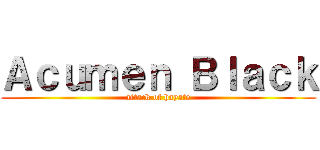 Ａｃｕｍｅｎ Ｂｌａｃｋ (attack of hayate)