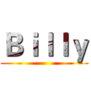 Ｂｉｌｌｙ ()
