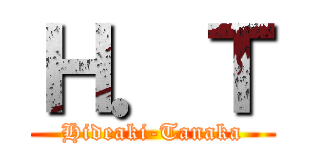 Ｈ．Ｔ (Hideaki-Tanaka)
