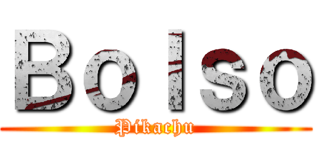 Ｂｏｌｓｏ (Pikachu)