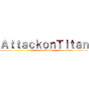 ＡｔｔａｃｋｏｎＴｉｔａｎ (Rage to Destiny)
