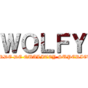 ＷＯＬＦＹ (MERDE DE QUALITEY SUPERIEUR)