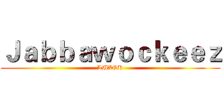 Ｊａｂｂａｗｏｃｋｅｅｚ (LUXOR)