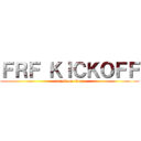 ＦＲＦ ＫＩＣＫＯＦＦ (attack on titan)