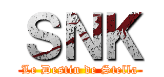 ＳＮＫ (Le Destin de Stella)
