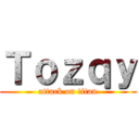 Ｔｏｚｑｙ (attack on titan)