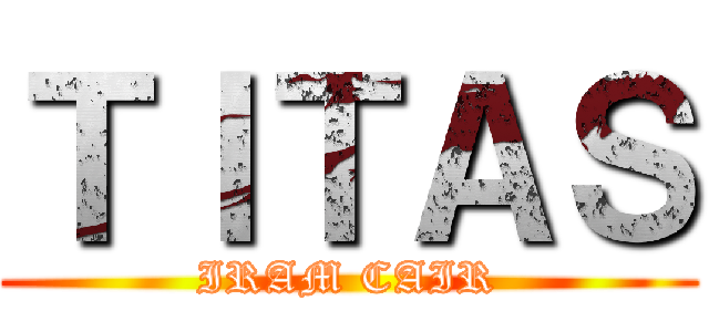 ＴＩＴＡＳ (IRAM CAIR)