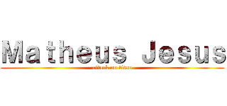 Ｍａｔｈｅｕｓ Ｊｅｓｕｓ (attack on titan)