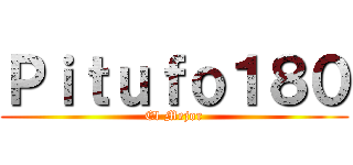 Ｐｉｔｕｆｏ１８０ (El Mejor)