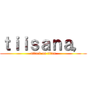 ｔｉｉｓａｎａ， (attack on titan)