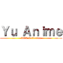 Ｙｕ Ａｎｉｍｅ (AOT Collection)