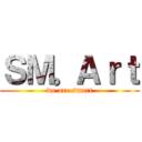 ＳＭ。Ａｒｔ (we are smart)